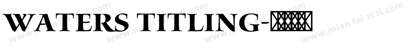 Waters Titling字体转换